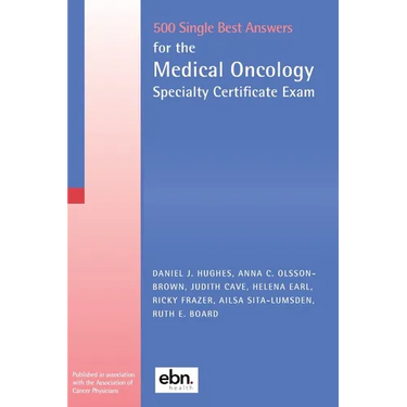 500 Single Best Answers for the Medical Oncology Specialty Certificate Exam