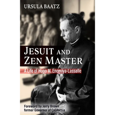 Jesuit and Zen Master: A Life of Hugo M.Enomiya-Lassalle