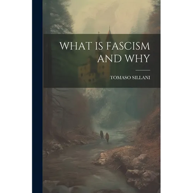 What Is Fascism and Why