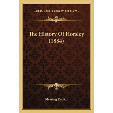 The History Of Horsley (1884)