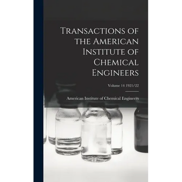 Transactions of the American Institute of Chemical Engineers; Volume 14 1921/22