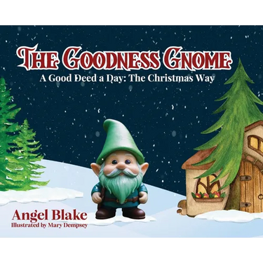 The Goodness Gnome: A Good Deed A Day: The Christmas Way