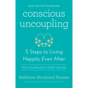 Conscious Uncoupling: 5 Steps to Living Happily Even After
