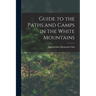Guide to the Paths and Camps in the White Mountains