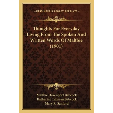 Thoughts For Everyday Living From The Spoken And Written Words Of Maltbie (1901)