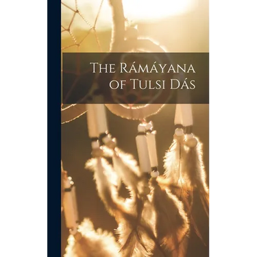 The Rámáyana of Tulsi Dás