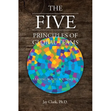 The Five Principles of Global Teams: Leading Across Boundaries