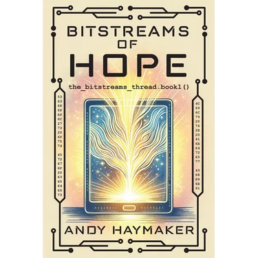 Bitstreams of Hope