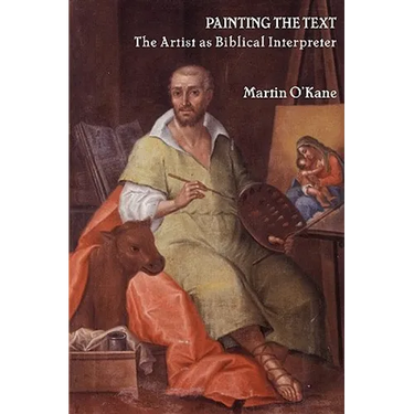 Painting the Text: The Artist as Biblical Interpreter