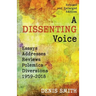 A Dissenting Voice: Essays, Addresses, Reviews, Polemics, Diversions: 1959-2018