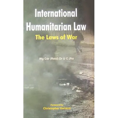 International Humanitarian Law: The Laws of War