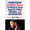 Everything President Obama is Doing to Keep America Free, Strong, and Prosperous!