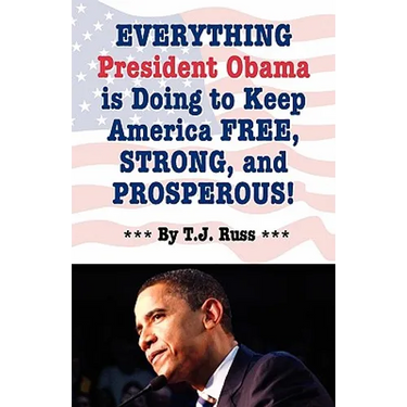 Everything President Obama is Doing to Keep America Free, Strong, and Prosperous!