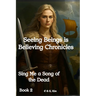 Seeing Beings is Believing Chronicles: Series 1 - Book 2 - Sing Me a Song of the Dead