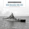 USS Nevada (Bb-36): US Navy Super-Dreadnought in Wwi and WWII