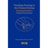 Teaching Nursing in the Clinical Setting