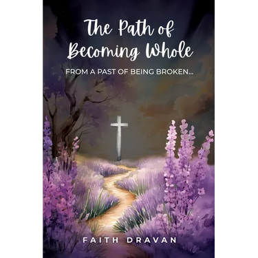 The Path of Becoming Whole from a Past of Being Broken