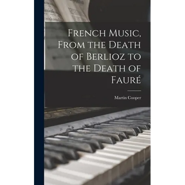 French Music, From the Death of Berlioz to the Death of Fauré