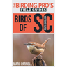 Birds of South Carolina (The Birding Pro's Field Guides)
