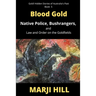 Blood Gold: Native Police, Bushrangers, and Law and Order on the Goldfields
