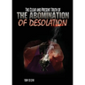 The Clear and Present Truth of The Abomination of Desolation