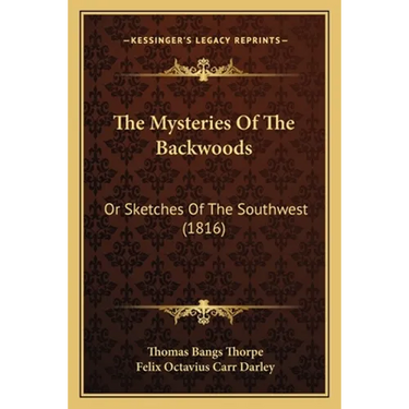 The Mysteries Of The Backwoods: Or Sketches Of The Southwest (1816)