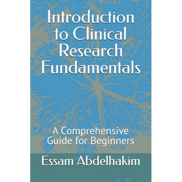Introduction to Clinical Research Fundamentals: A Comprehensive Guide for Beginners