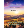 The Spiritual Design: Channeled Teachings, Wave 1