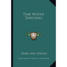 Time Woven Tapestries