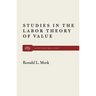 Studies in the Labor Theory of Value
