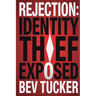 Rejection: Identity Thief Exposed