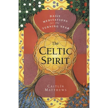 The Celtic Spirit: Daily Meditations for the Turning Year