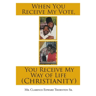 When You Receive My Vote, You Receive My Way of Life (Christianity)
