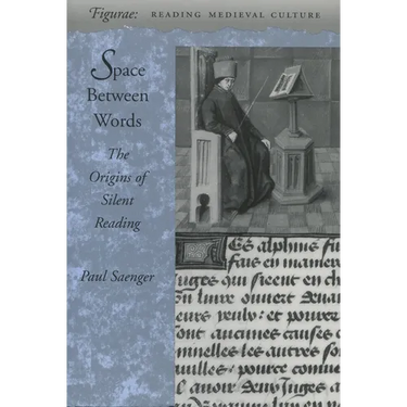 Space Between Words: The Origins of Silent Reading