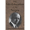 The Mis-Education of the Negro