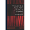 Twenty-one Years With Children's Theatre