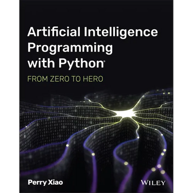 Artificial Intelligence Programming with Python: From Zero to Hero