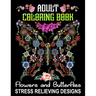 Adult Coloring Book Flowers and Butterflies - Stress Relieving Designs: Relax and Have Fun With 50 Relaxing Wonderful Butterflies and Pretty Flowers D