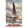 Enlightening the World: The Creation of the Statue of Liberty