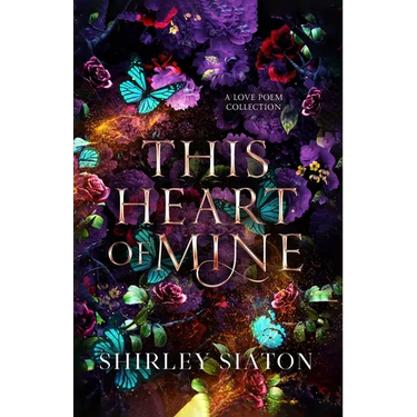 This Heart of Mine: A Love Poem Collection
