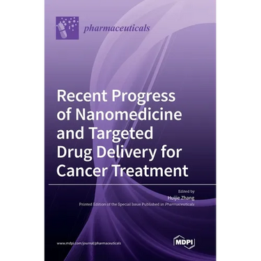 Recent Progress of Nanomedicine and Targeted Drug Delivery for Cancer Treatment