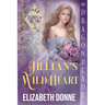 Jillian's Wild Heart: A Regency Historical Romance