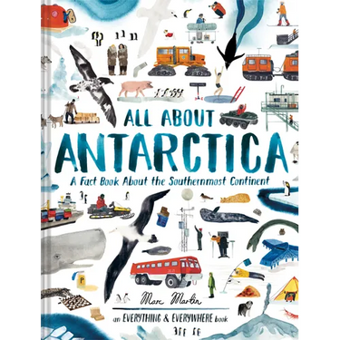 All about Antarctica: A Fact Book about the Southernmost Continent