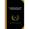 Cone-bearing Trees of the California Mountains