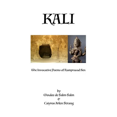 Kali: The Invocative Poems of Ramprasad Sen