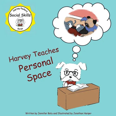 Harvey teaches Personal Space: An activity book in Harvey Pavlov's Social Skills Series