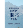 Huntin' Trips #3-#7