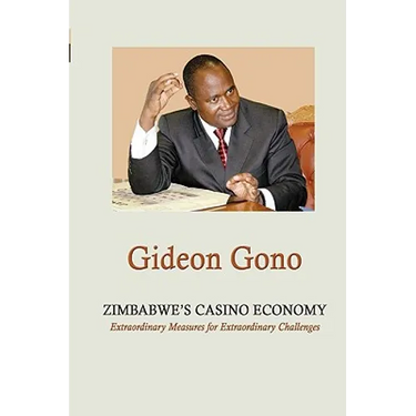 Zimbabwe's Casino Economy. Extraordinary Measures for Extraordinary Challenges