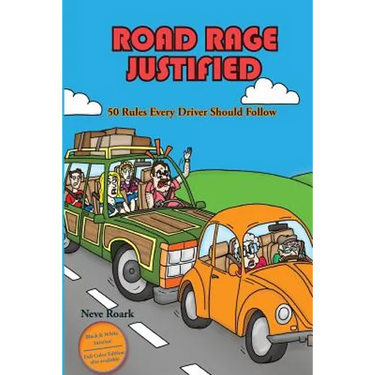 Road Rage Justified (black and white interior edition): 50 Rules Every Driver Should Follow