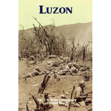 Luzon: The U.S. Army Campaigns of World War II